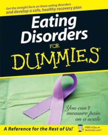 Eating Disorders For Dummies by Susan Schulherr