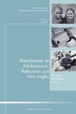 Attachment in Adolescence Reflections and New Angles nd for Child and Adolescent Development Number 117 Fall 2007