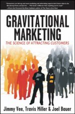 Gravitational Marketing The Science Of Attracting Customers