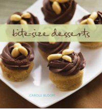 Bite-size Desserts by Carole Bloom