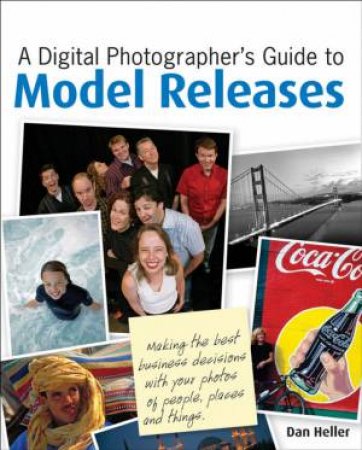 A Digital Photographer's Guide To Model Releases by Dan Heller