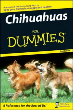 Chihuahuas For Dummies, 2nd Ed by Jacqueline O'Neil