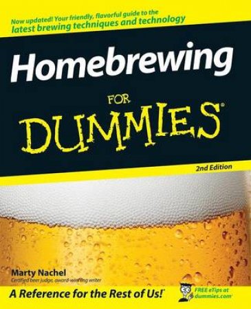 Homebrewing for Dummies, Second Edition by Marty Nachel