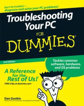 Troubleshooting Your PC for Dummies, 3rd Ed by Dan Gookin