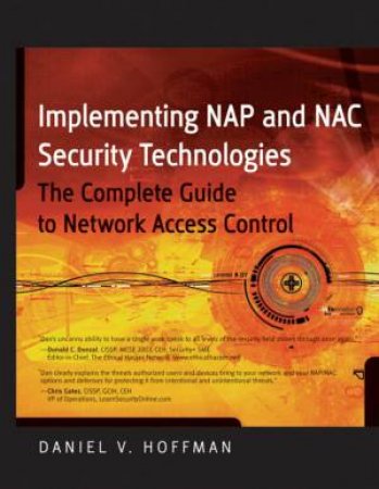 Implementing Nap And Nac Security Technologies: The Complete Guide To Network Access Control by Daniel Hoffman