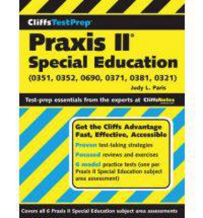 CliffsTestPrep Praxis II: Special Education (0351,0352, 0690, 0371, 0381, 0321) by PARIS JUDY