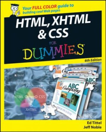 HTML, XHTML, And CSS For Dummies, 6th Ed by Ed Tittel & Jeff Noble