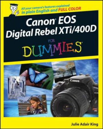 Canon Digital Rebel Xti/400D for Dummies by JULIE ADAIR KING