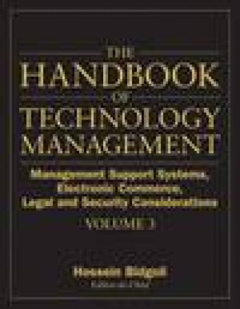 Handbook of Technology Management, Vol 3 by Hossein Bidgoli