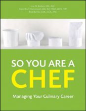 So You Are a Chef Managing Your Culinary Career