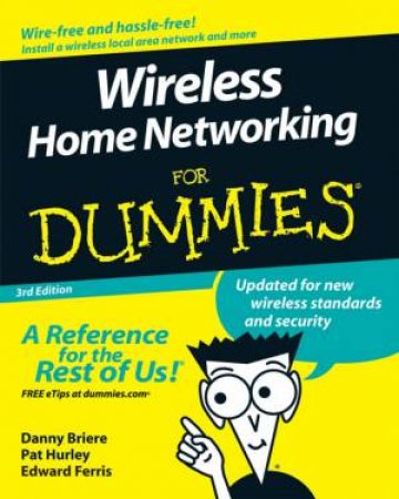 Wireless Home Networking For Dummies, 3rd Ed by Various