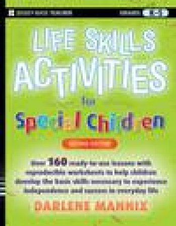 Life Skills Activities for Special Children, 2nd Ed by Darlene Mannix