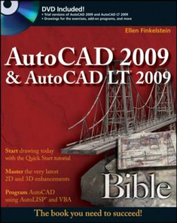 AutoCAD 2009 & AutoCAD LT 2009 Bible by ELLEN FINKELSTEIN