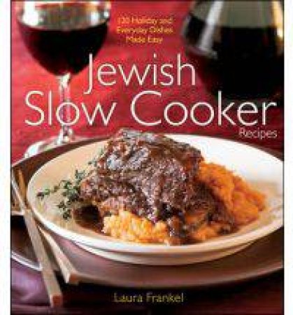 Jewish Slow Cooker Recipes by Laura Frankel