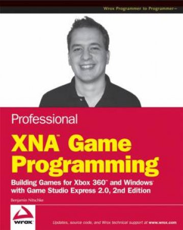 Professional XNA Game Programming for Xbox 360 and Windows, 2nd Edition by Benjamin Nitschke