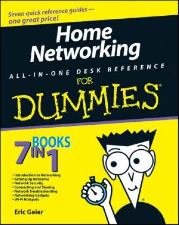 Home Networking All-In-One Desk Reference for Dummies by ERIC GEIER