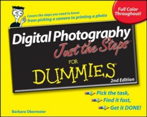 Digital Photography Just the Steps for Dummies®, 2nd Ed by Barbara Obermeier