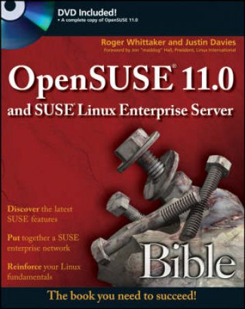 Opensuse 11.0 and Suse Linux Enterprise Server Bible by R Whittaker, J Davies