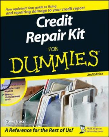 Credit Repair Kit for Dummies, Second Edition by Steve Bucci