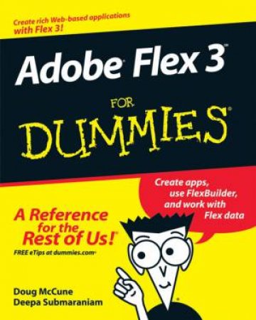 Adobe Flex 3.0 for Dummies by DOUG MCCUNE,DEEPA SUBMARANIAM