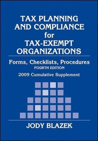 Tax Planning and Compliance for Tax-Exempt Organizations, 4th Ed 2009 Cumulative Supplement by Jody Blazek