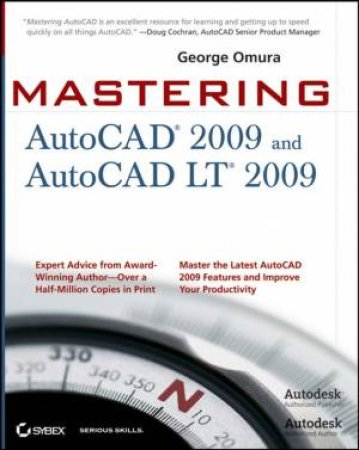 Mastering AutoCAD 2009 and AutoCAD LT 2009 by George Omura