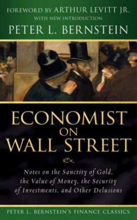 Economist on Wall Street by Peter L Bernstein