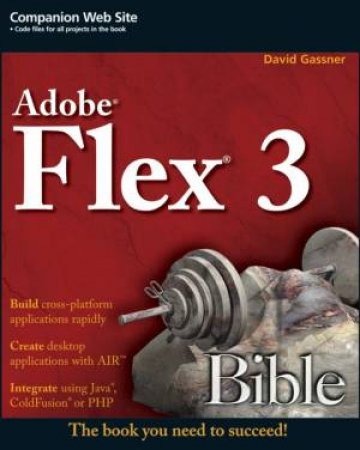 Flex 3 Bible by DAVID GASSNER