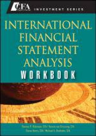 International Financial Statement Analysis Workbook by Thomas R Robinson et al