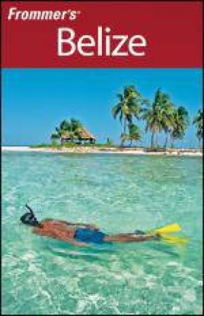 Frommer's Belize, 3rd Ed by Eliot Greenspan