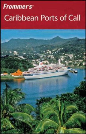 Frommer's Caribbean Ports of Call, 7th Edition by Unknown