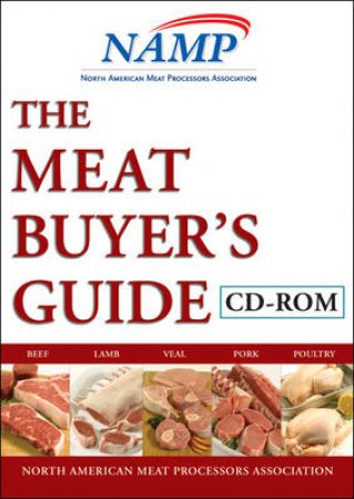 The Meat Buyer's Guide: Beef, Lamb, Veal, Pork, and Poultry - On Cd-rom, Revised Edition, Single User Version by Various