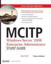 MCITP Windows Server 2008 Enterprise Administrator Study Guide Exam 70647 with CD