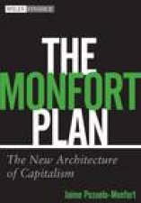 The Monfort Plan The New Architecture of Capitalism