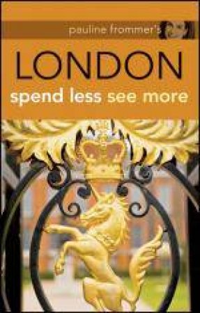 Pauline Frommer's London: Spend Less, See More, 2nd Ed by Jason Cochran