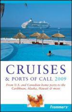 Frommer's Cruises & Ports of Call 2009 by Matt Hannafin & Heidi Sarna