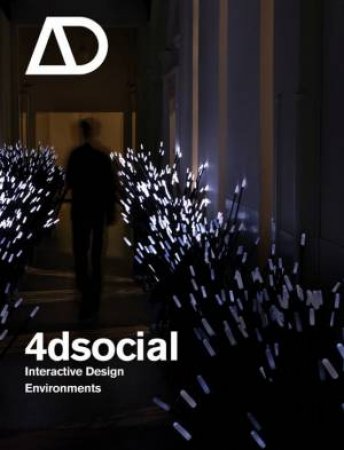 4DSocial: Interactive Design Environments by Lucy Bullivant