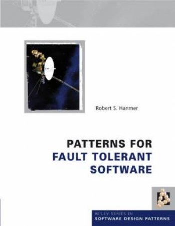 Patterns For Fault Tolerant Software by Hanmer