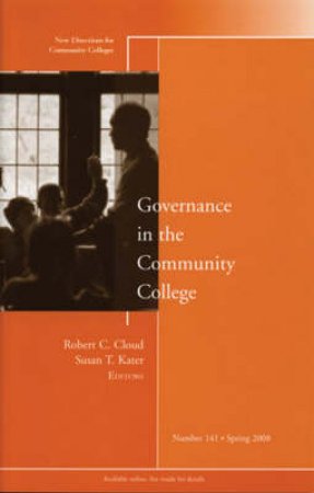 Governance in the Community College: New Directions for Community Colleges, No. 141 Spring 2008 by Jossey Bass