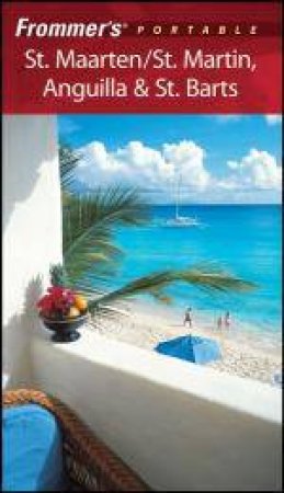 Frommer's Portable St. Maarten/St. Martin, Angui Lla & St. Barts, 2nd Edition by Alexis Lipsitz Flippin