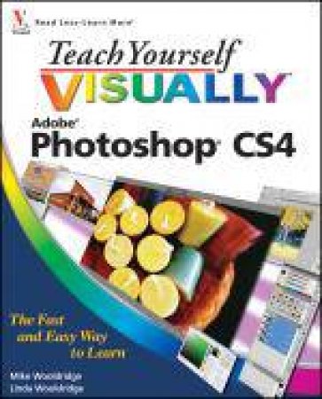 Teach Yourself Visually Photoshop CS4 by Mike & Linda Wooldridge