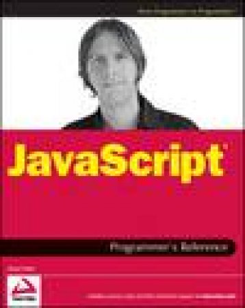 JavaScript Programmer's Reference by Alexei White