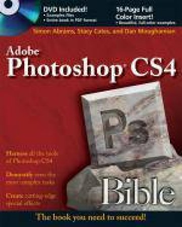 Photoshop CS4 Bible by Stacy Cates & Simon Abrams