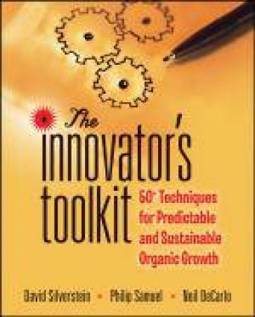 Innovator's Toolkit: 50+ Techniques for Predictable and Sustainable Organic Growth by Various