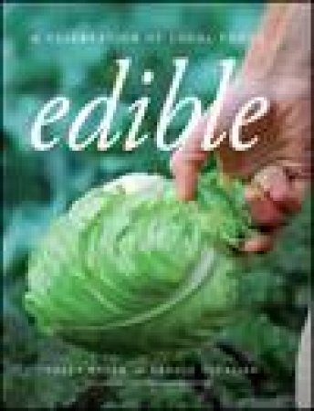 Edible: A Celebration of Local Foods by Tracey Ryder