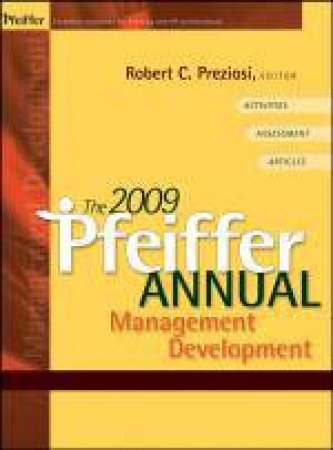 2009 Pfeiffer Annual: Management Development by Robert C Preziosi