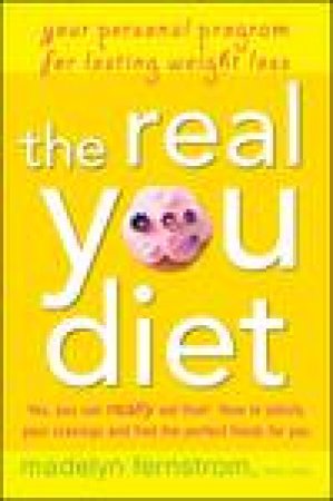 Real You Diet: Your Personal Program for Lasting Weight Loss by Madelyn Fernstrom