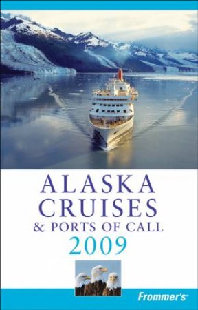 Frommer's Alaska Cruises & Ports of Call 2009 by Fran Wenograd Golden