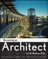 Becoming an Architect A Guide to Careers in Design 2nd Ed