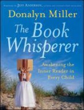 Book Whisperer Awakening the Inner Reader in Every Child